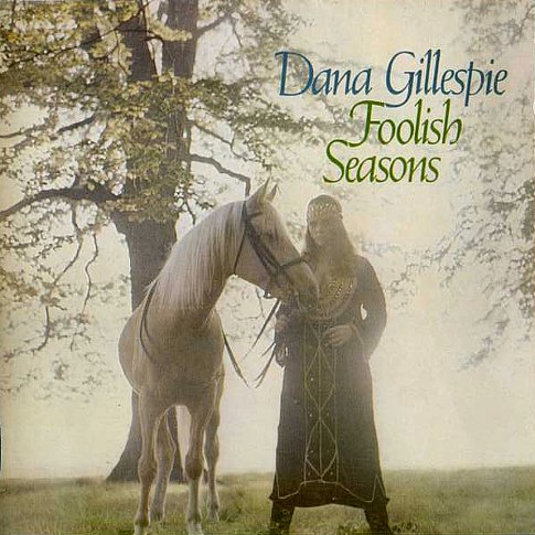 Dana Gillespie / Foolish Seasons