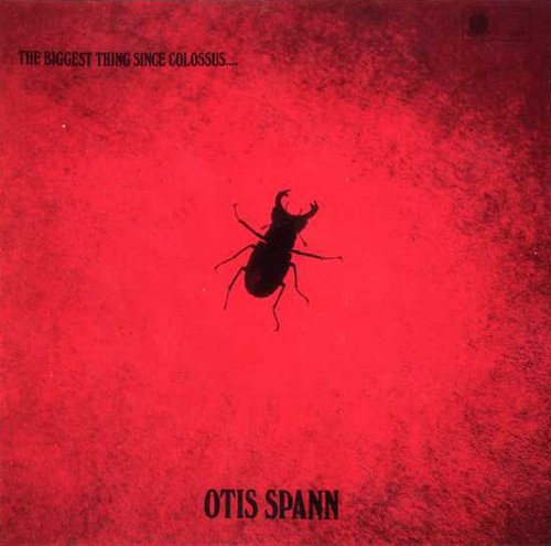 Otis Spann / The Biggest Thing Since Colossus